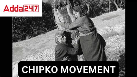 The Chipko Andolan/Chipko movement/Chipko day .